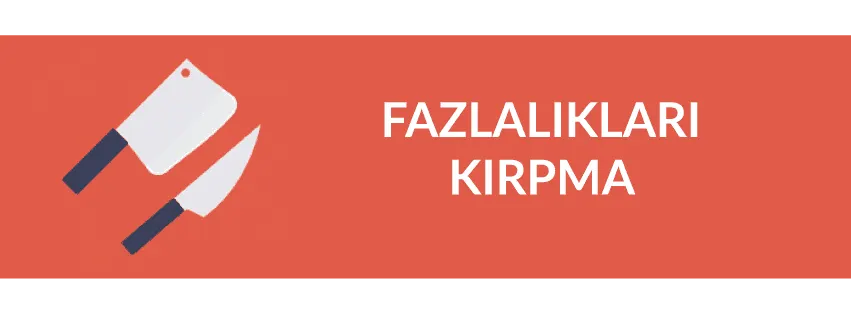 Bölüm 7: Fazlalıkları Kırpma